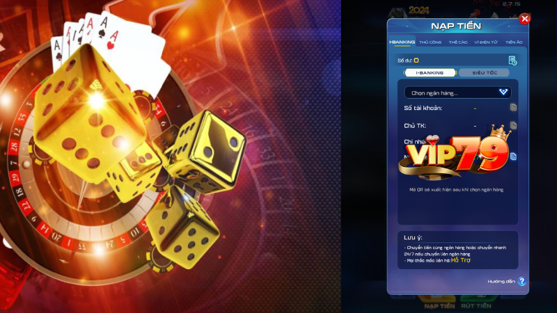 Hướng dẫn cách thức nạp tiền Vip79 nhanh chóng